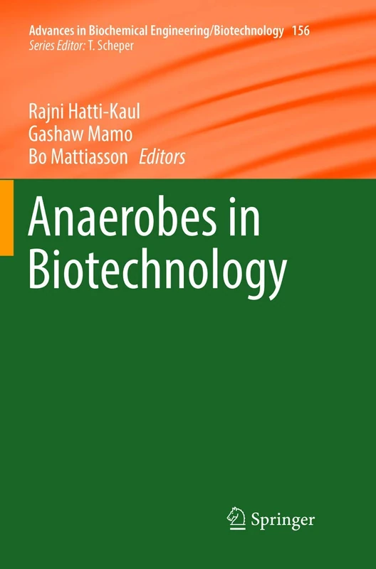 Anaerobes in Biotechnology: 156 (Advances in Biochemical Engineering/Biotechnology, 156)