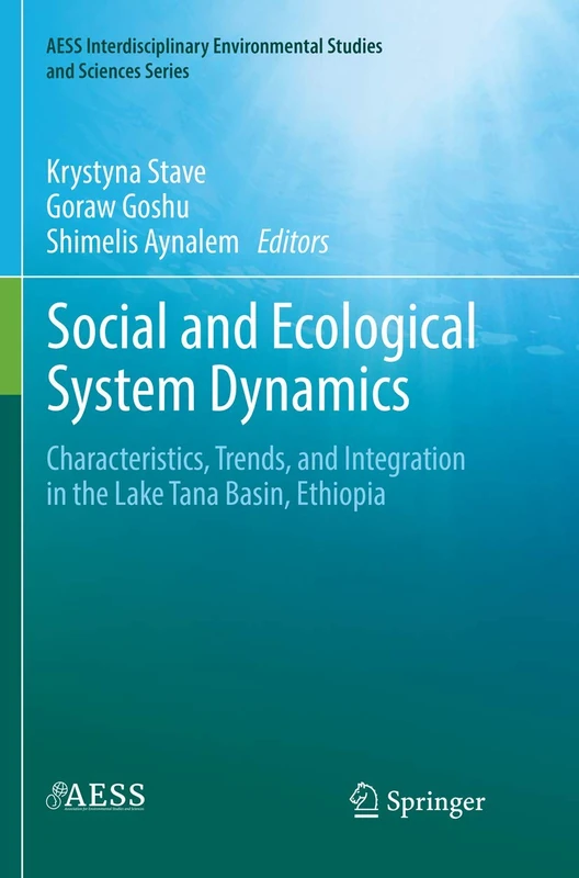 Social and Ecological System Dynamics: Characteristics, Trends, and Integration in the Lake Tana Basin, Ethiopia (AESS Interdisciplinary Environmental Studies and Sciences Series) - Image 1