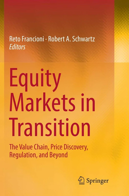 Equity Markets in Transition: The Value Chain, Price Discovery, Regulation, and Beyond
