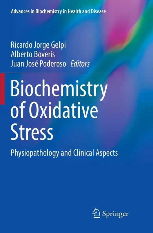 Biochemistry of Oxidative Stress: Physiopathology and Clinical Aspects: 16 (Advances in Biochemistry in Health and Disease, 16)