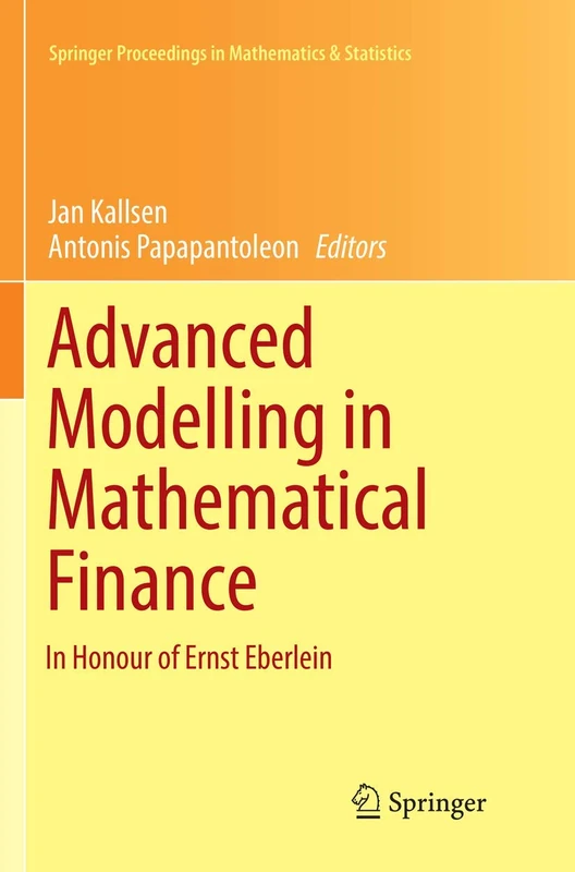 Advanced Modelling in Mathematical Finance: In Honour of Ernst Eberlein: 189 (Springer Proceedings in Mathematics & Statistics, 189)