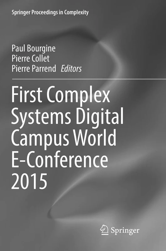First Complex Systems Digital Campus World E-Conference 2015 (Springer Proceedings in Complexity)
