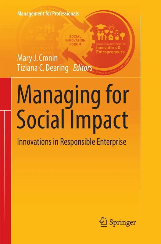 Managing for Social Impact: Innovations in Responsible Enterprise (Management for Professionals)