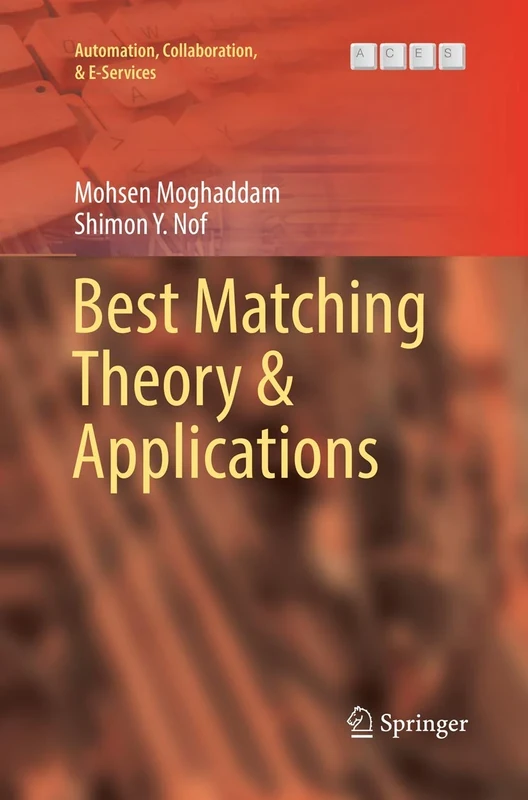 Best Matching Theory & Applications: 3 (Automation, Collaboration, & E-Services, 3)