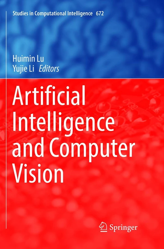 Artificial Intelligence and Computer Vision: 672 (Studies in Computational Intelligence, 672)