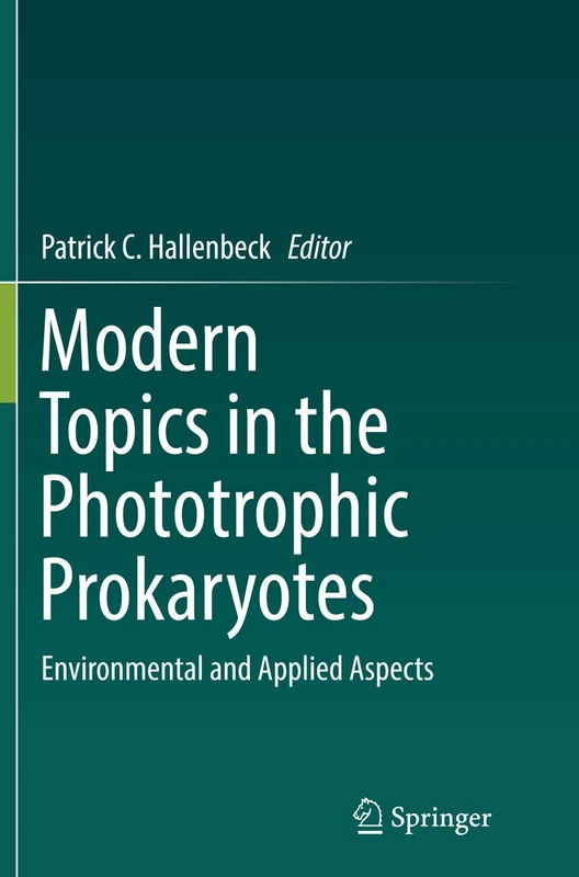 Modern Topics in the Phototrophic Prokaryotes: Environmental and Applied Aspects