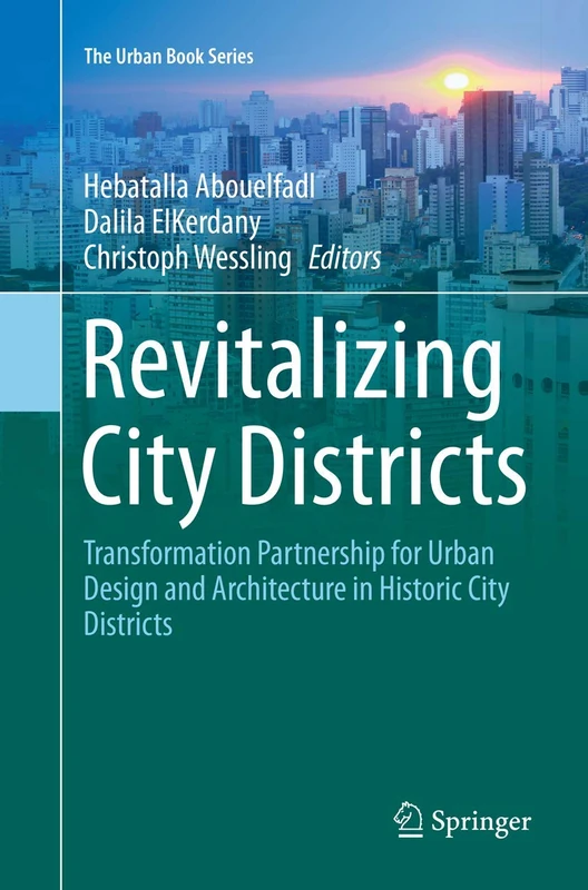 Revitalizing City Districts: Transformation Partnership for Urban Design and Architecture in Historic City Districts (The Urban Book Series)