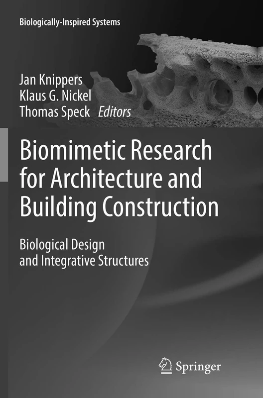 Biomimetic Research for Architecture and Building Construction: Biological Design and Integrative Structures: 8 (Biologically-Inspired Systems, 8)