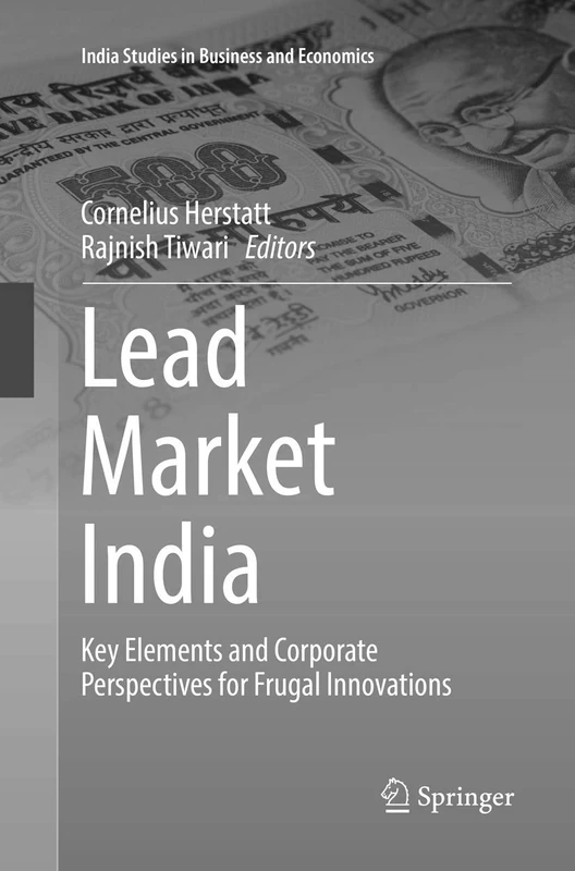 Lead Market India: Key Elements and Corporate Perspectives for Frugal Innovations (India Studies in Business and Economics)