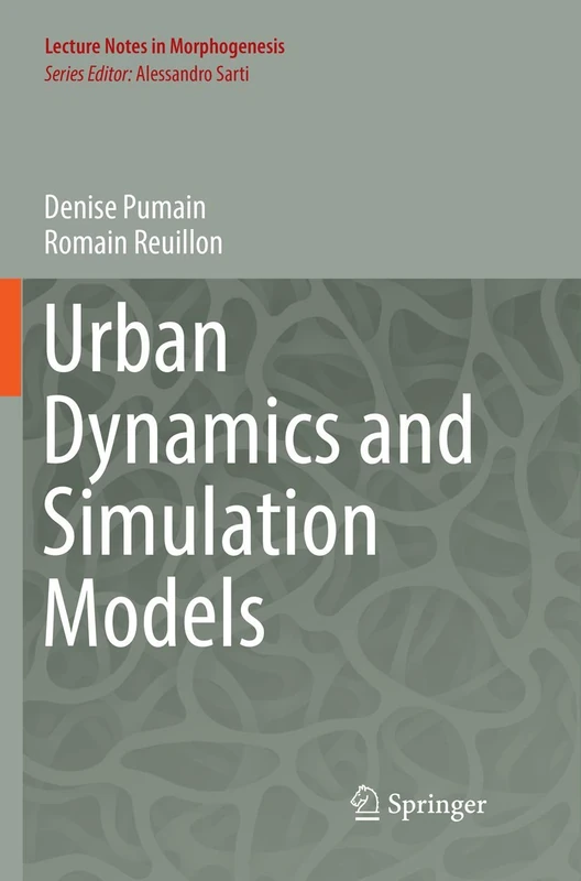 Urban Dynamics and Simulation Models (Lecture Notes in Morphogenesis)
