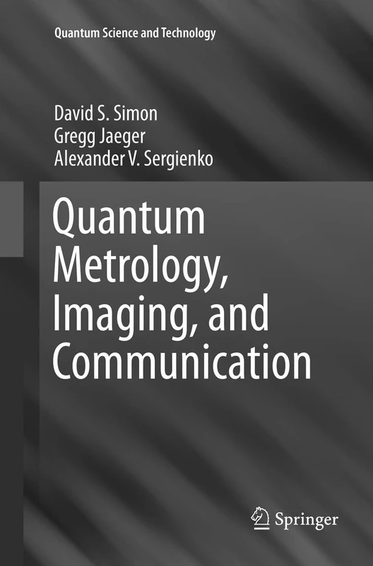 Quantum Metrology, Imaging, and Communication (Quantum Science and Technology)