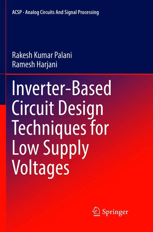 Inverter-Based Circuit Design Techniques for Low Supply Voltages (Analog Circuits and Signal Processing) - Image 1