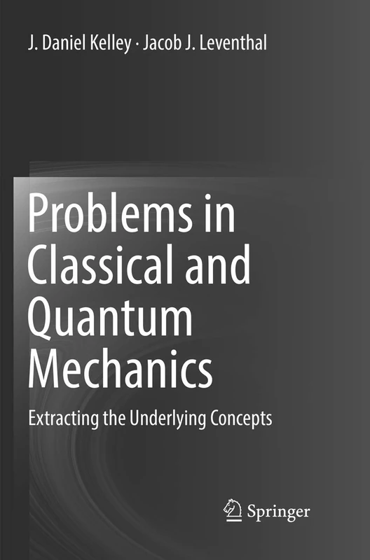 Problems in Classical and Quantum Mechanics: Extracting the Underlying Concepts
