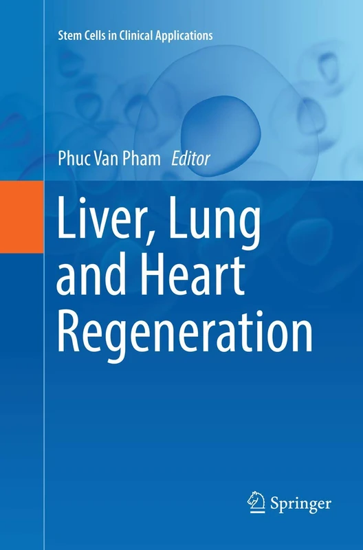 Liver, Lung and Heart Regeneration (Stem Cells in Clinical Applications)