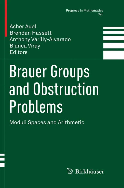 Brauer Groups and Obstruction Problems: Moduli Spaces and Arithmetic: 320 (Progress in Mathematics, 320)