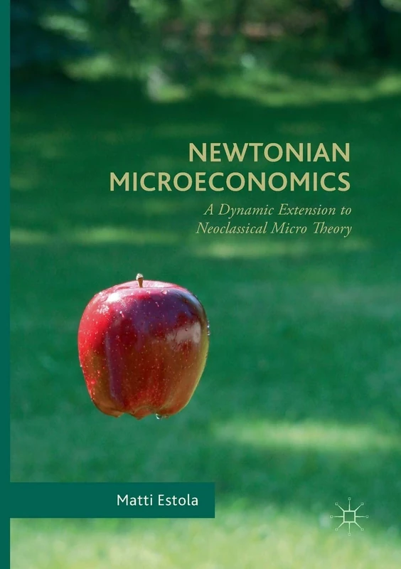 Newtonian Microeconomics: A Dynamic Extension to Neoclassical Micro Theory