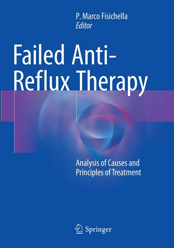 Failed Anti-Reflux Therapy: Analysis of Causes and Principles of Treatment