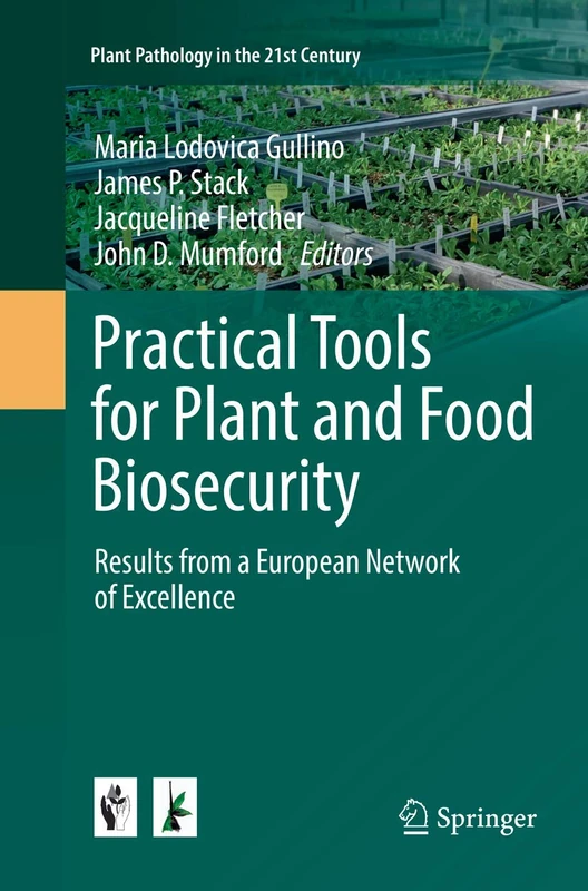 Practical Tools for Plant and Food Biosecurity: Results from a European Network of Excellence: 8 (Plant Pathology in the 21st Century, 8)