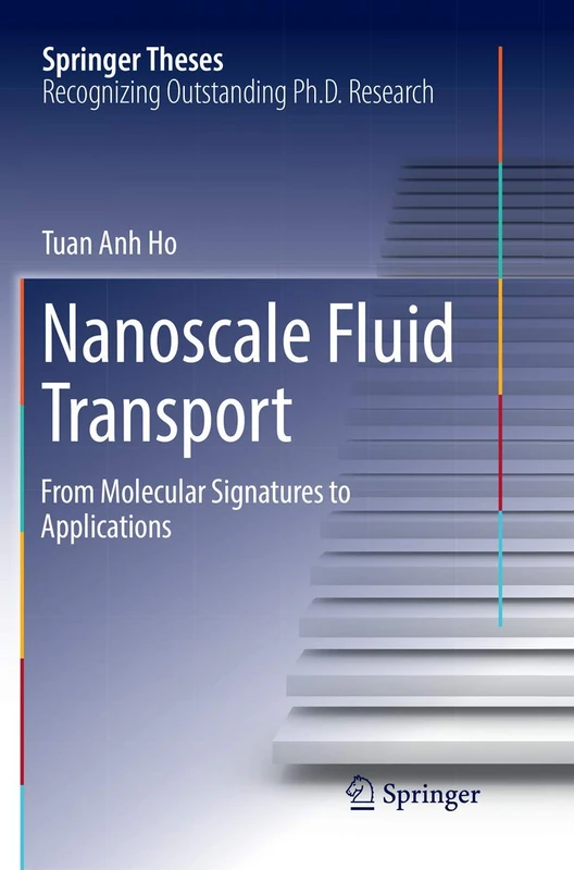 Nanoscale Fluid Transport: From Molecular Signatures to Applications (Springer Theses)