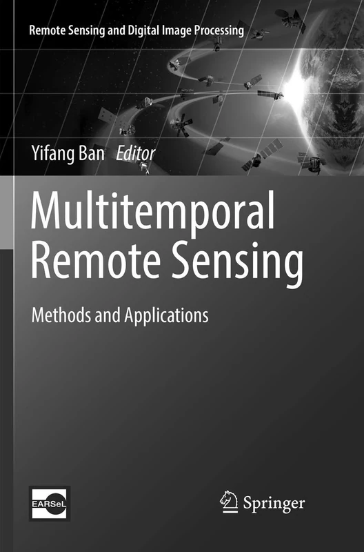 Multitemporal Remote Sensing: Methods and Applications: 20 (Remote Sensing and Digital Image Processing, 20)