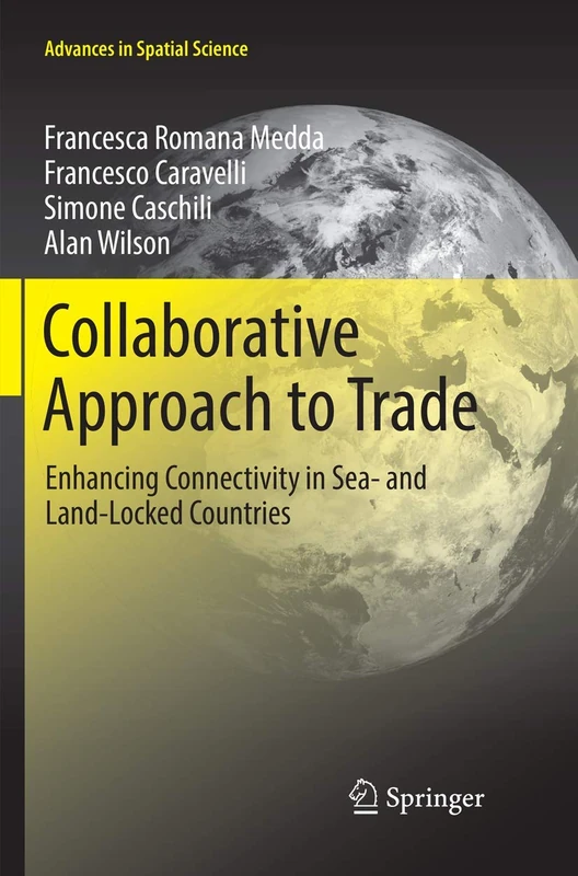 Collaborative Approach to Trade: Enhancing Connectivity in Sea- and Land-Locked Countries (Advances in Spatial Science)
