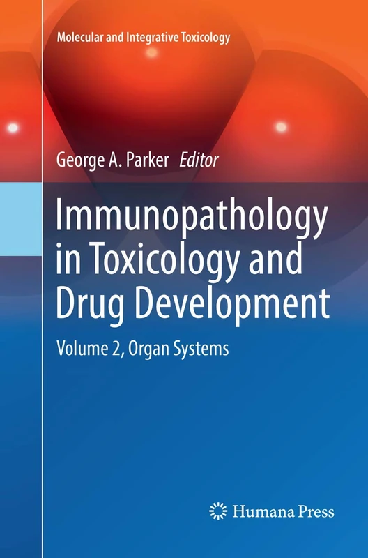 Immunopathology in Toxicology and Drug Development: Volume 2, Organ Systems (Molecular and Integrative Toxicology)