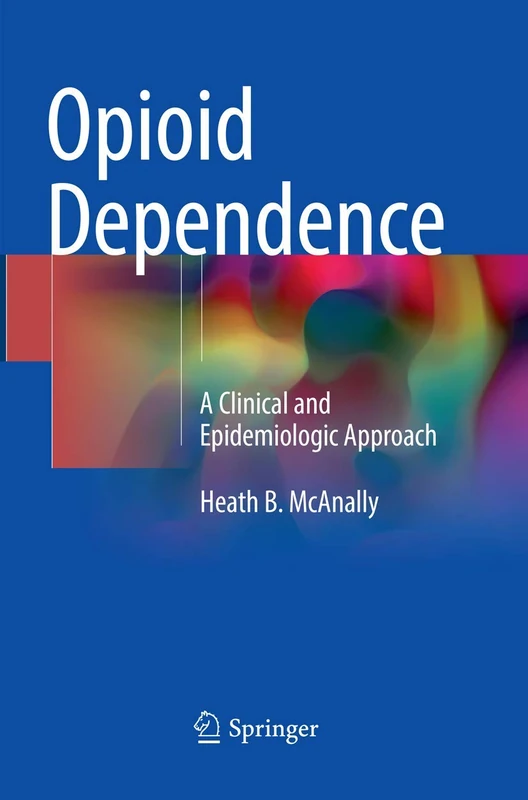 Opioid Dependence: A Clinical and Epidemiologic Approach - Image 1