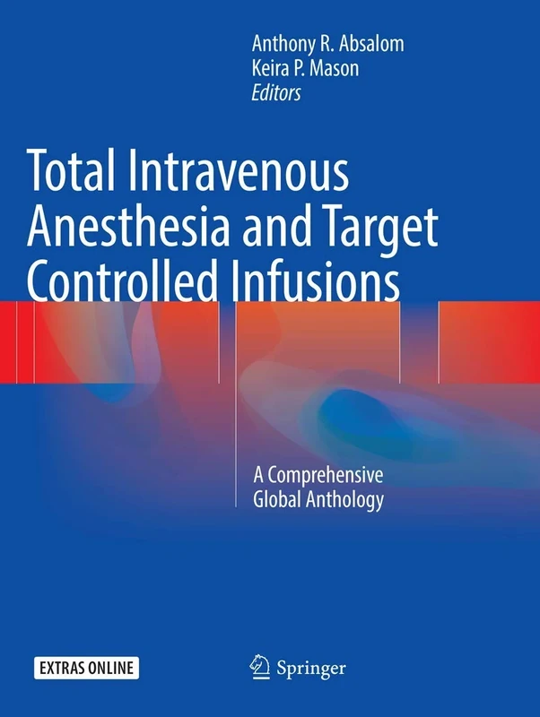 Total Intravenous Anesthesia and Target Controlled Infusions: A Comprehensive Global Anthology