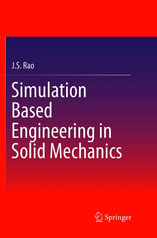 Simulation Based Engineering in Solid Mechanics (Springerbriefs in Applied Sciences and Technology)