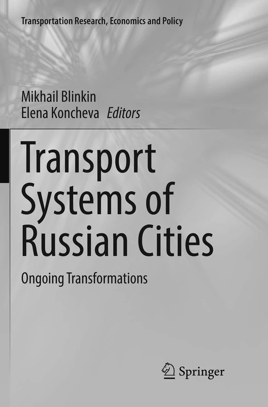 Transport Systems of Russian Cities: Ongoing Transformations (Transportation Research, Economics and Policy)