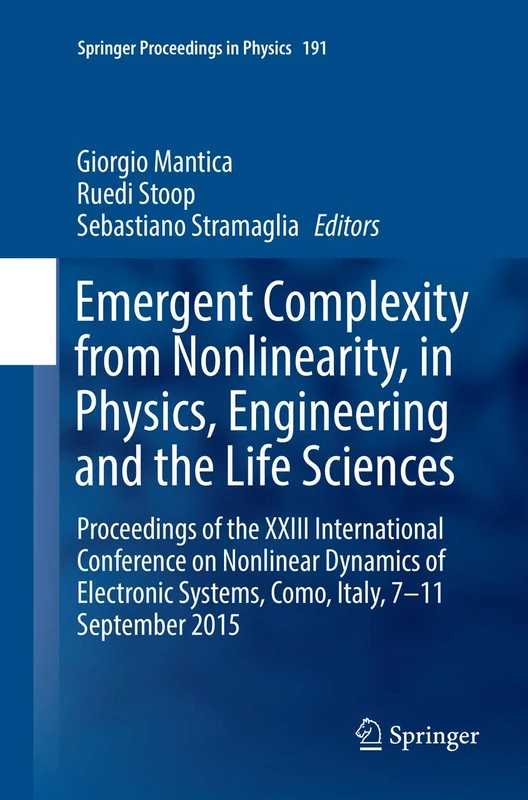 Emergent Complexity from Nonlinearity, in Physics, Engineering and the Life Sciences: Proceedings of the XXIII International Conference on Nonlinear ... 191 (Springer Proceedings in Physics, 191)