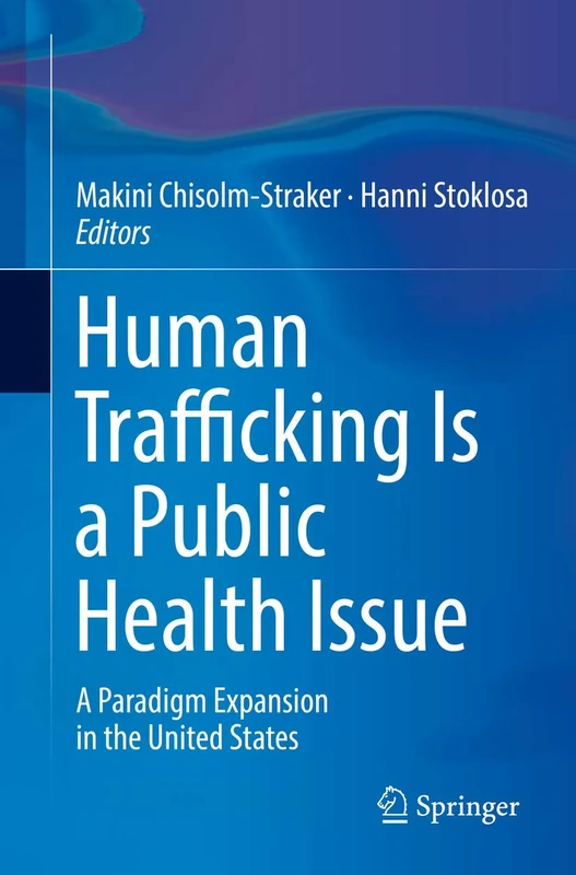 Human Trafficking Is a Public Health Issue: A Paradigm Expansion in the United States