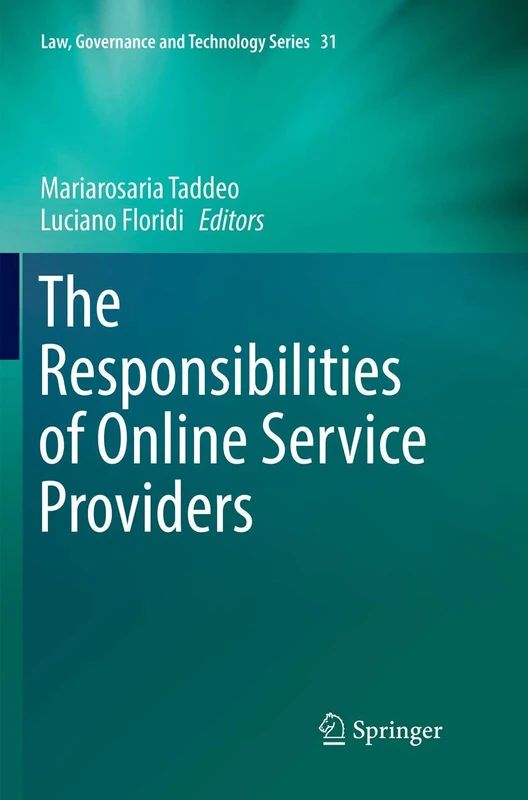 The Responsibilities of Online Service Providers: 31 (Law, Governance and Technology Series, 31)