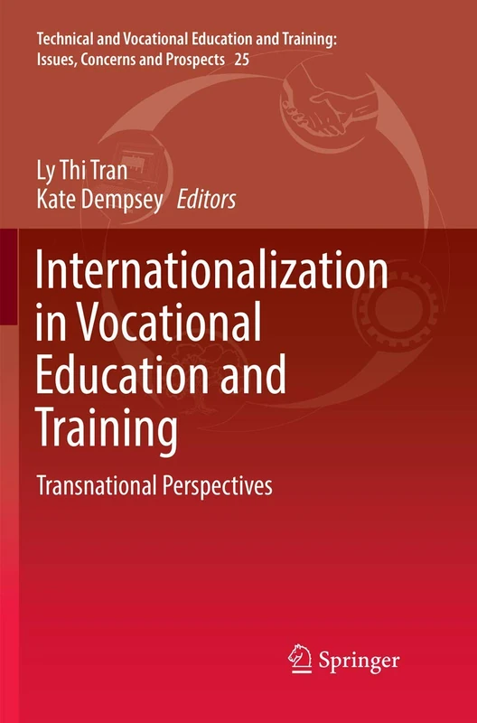 Internationalization in Vocational Education and Training: Transnational Perspectives: 25 (Technical and Vocational Education and Training: Issues, Concerns and Prospects, 25)
