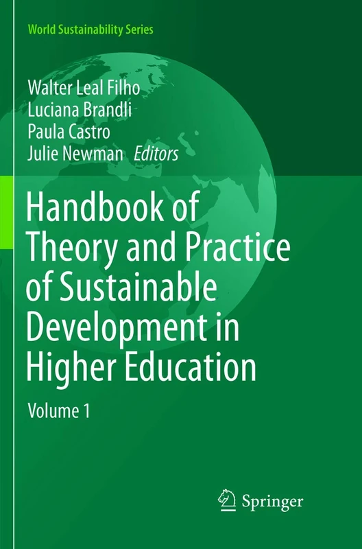 Springer Handbook of Sustainable Development in Higher Ed Vol 1