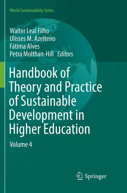 Handbook of Theory and Practice of Sustainable Development in Higher Education: Volume 4 (World Sustainability Series)