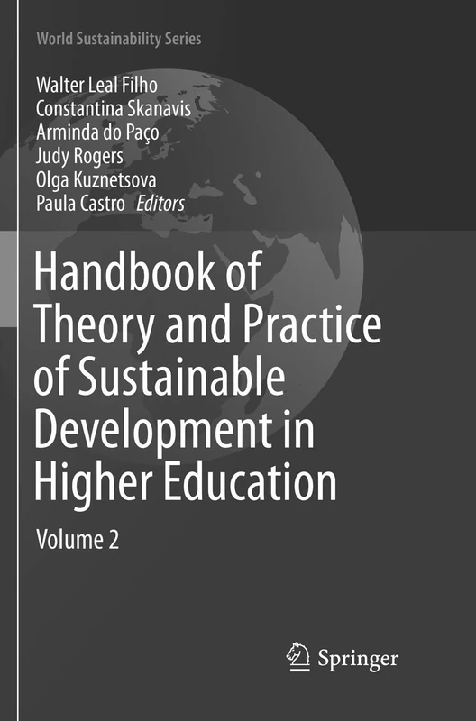 Handbook of Theory and Practice of Sustainable Development in Higher Education: Volume 2 (World Sustainability Series)