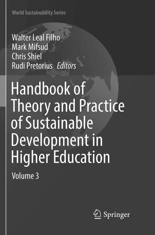 Handbook of Theory and Practice of Sustainable Development in Higher Education: Volume 3 (World Sustainability Series)