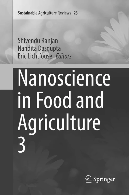 Nanoscience in Food and Agriculture 3: 23 (Sustainable Agriculture Reviews)