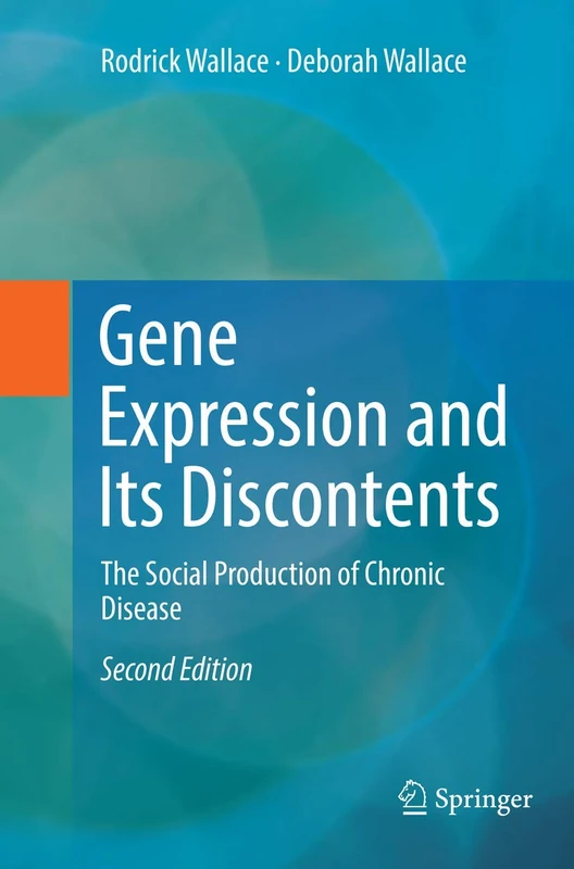 Gene Expression and Its Discontents: The Social Production of Chronic Disease