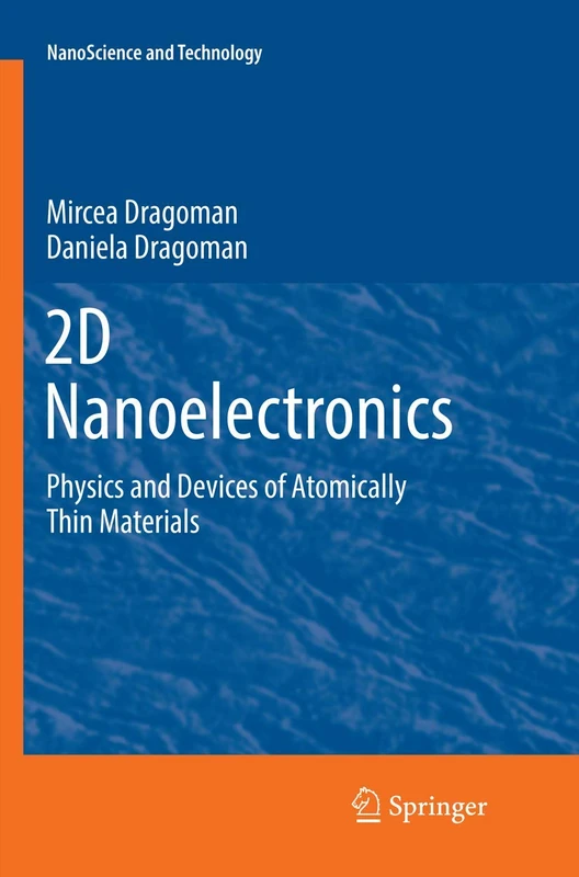 2D Nanoelectronics: Physics and Devices of Atomically Thin Materials (NanoScience and Technology)