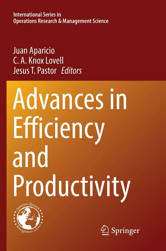 Advances in Efficiency and Productivity: 249 (International Series in Operations Research & Management Science, 249)