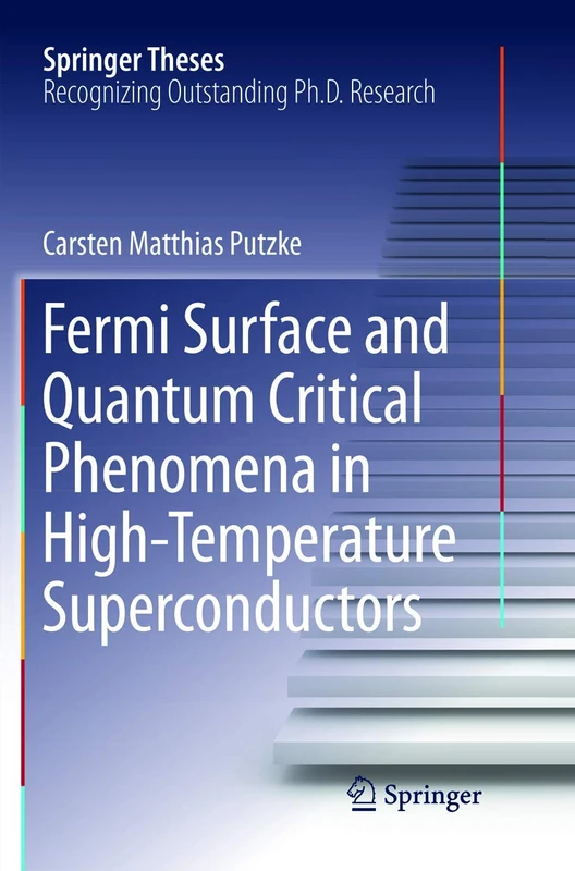 Fermi Surface and Quantum Critical Phenomena of High-Temperature Superconductors (Springer Theses)