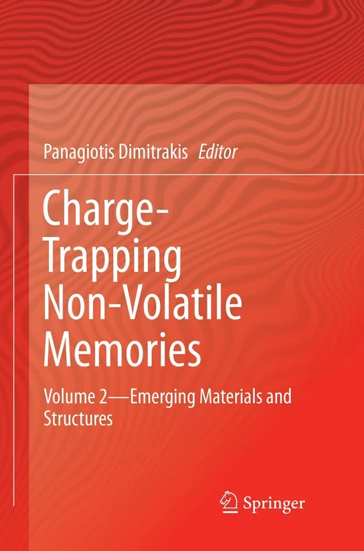 Charge-Trapping Non-Volatile Memories: Volume 2--Emerging Materials and Structures