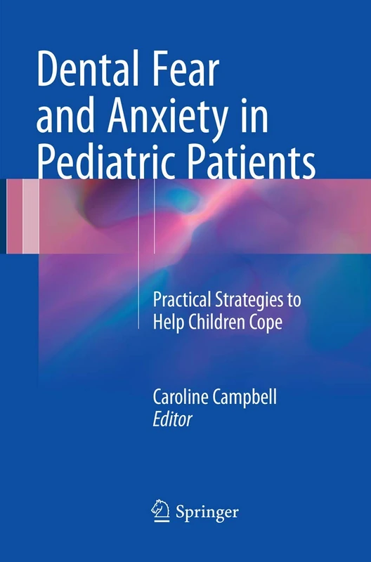 Dental Fear and Anxiety in Pediatric Patients: Practical Strategies to Help Children Cope