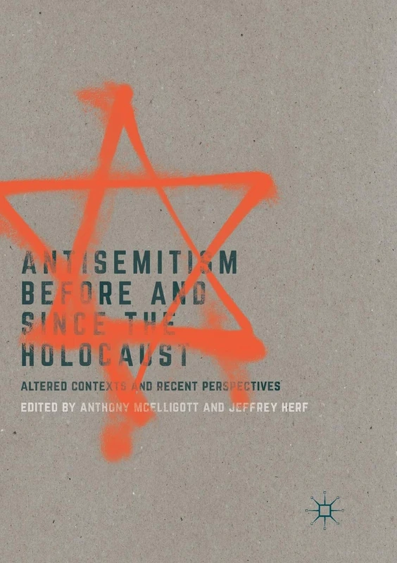 Antisemitism Before and Since the Holocaust: Altered Contexts and Recent Perspectives