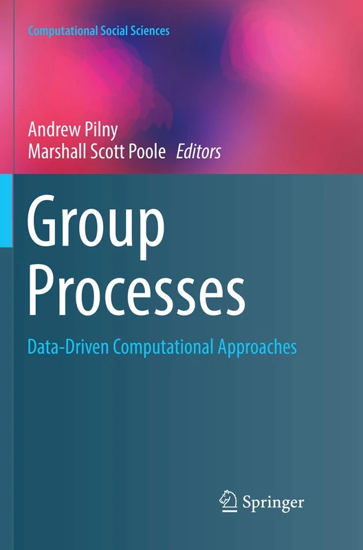 Group Processes: Data-Driven Computational Approaches (Computational Social Sciences)