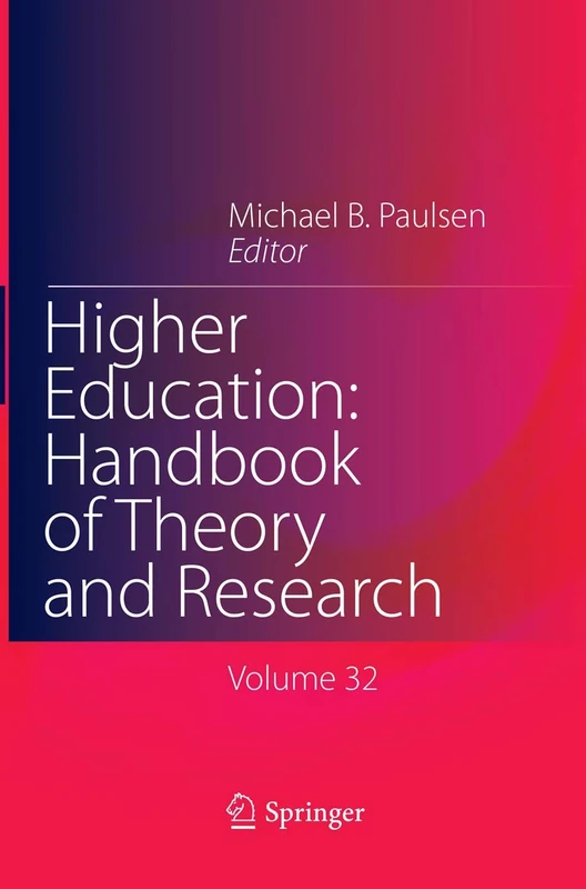 Higher Education: Handbook of Theory and Research: Published under the Sponsorship of the Association for Institutional Research (AIR) and the Association for the Study of Higher Education (ASHE): 32