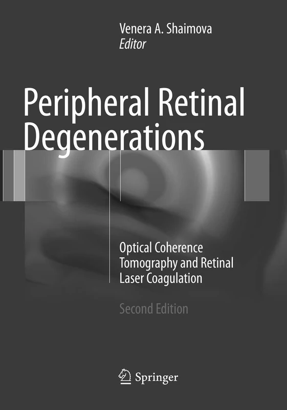 Peripheral Retinal Degenerations: Optical Coherence Tomography and Retinal Laser Coagulation