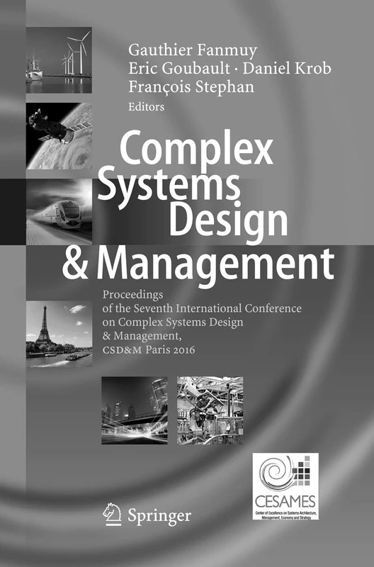 Complex Systems Design & Management: Proceedings of the Seventh International Conference on Complex Systems Design & Management, CSD&M Paris 2016